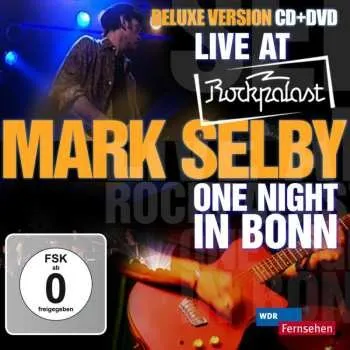 Zahraniční hudba CD/DVD Mark Selby: Live At Rockpalast - One Night In Bonn DLX 2013 CD + DVD Deluxe Version