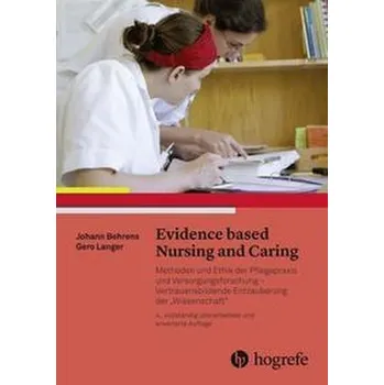 Evidence based Nursing and Caring - Behrens, Johann