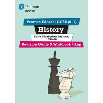 Pearson REVISE Edexcel GCSE (9-1) History Early Elizabethan England Revision Guide and Workbook + App - Dowse, Brian