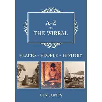 Cestování A-Z of The Wirral - Juliana Buhring, Kristina Jones, Celeste Jones