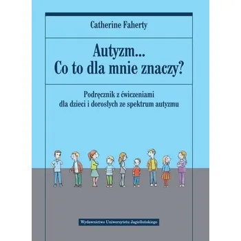 Autyzm... Co to dla mnie znaczy? - Catherine Faherty