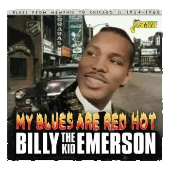 Zahraniční hudba CD Billy 'the Kid' Emerson: My Blues Are Red Hot: Blues From Memphis To Chicago 2023