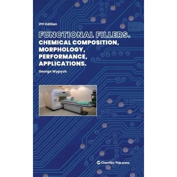 Functional Fillers, Chemical Composition, Morphology, Performance, Applications, 2nd Edition - Wypych