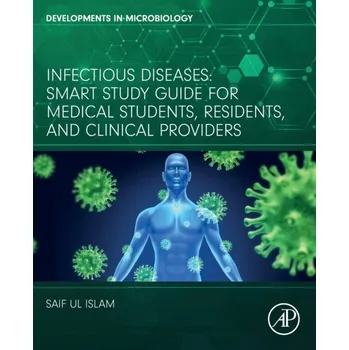 Infectious Diseases, Smart Study Guide for Medical Students, Residents, and Clinical Providers - Islam