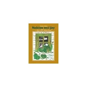 NASBÍRÁNO MEZI JÁNY ANEB O LIDOVÉM LÉČITELSTVÍ