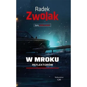 W mroku reflektorów - Radek Zwolak