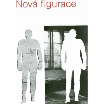 Umění Nová figurace (malba, grafika a plastika 60. a poč. 70. let)