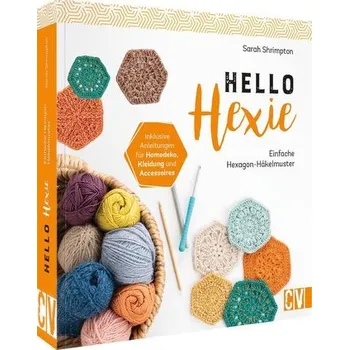 Hello Hexie - Einfache Hexagon-Häkelmuster - Shrimpton, Sarah