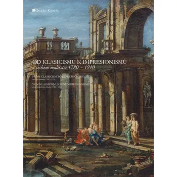 Umění Od klasicismu k impresionismu v českém malířství 1780–1910