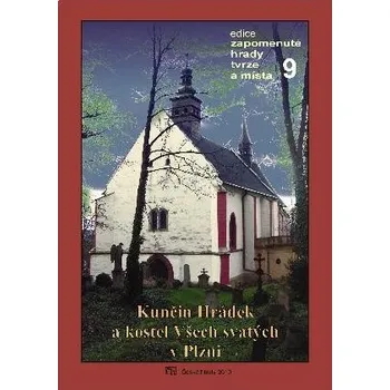 Kunčin hrádek a kostel Všech svatých v Plzni