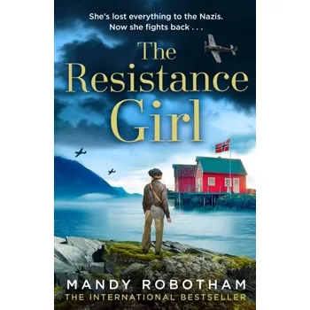 Populárně naučná literatura pro dospělé The Resistance Girl - Robotham, Mandy