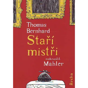 Staří mistři - Bernhard Thomas (2013, pevná)
