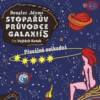 Stopařův průvodce galaxií 5: Převážně neškodná - Adams Douglas (čte Vojta Kotek) CDmp3