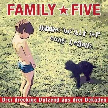 Zahraniční hudba 2CD Family 5: Hunde, Wollt Ihr Ewig Leben? (Drei Dreckige Dutzend Aus Drei Dekaden) 2012