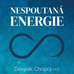 Nespoutaná energie - Deepak Chopra (čte…