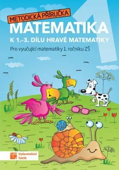 Matematika Hravá matematika 1: Metodická příručka - Nakladatelství Taktik (2019, brožovaná)