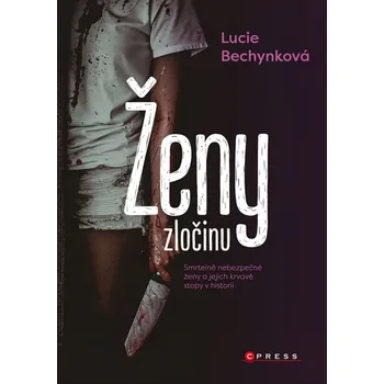 Ženy zločinu: Smrtelně nebezpečné ženy…