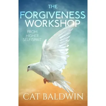 Osobní rozvoj The Forgiveness Workshop - Baldwin, Cat (Cat Baldwin)