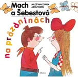 Mach a Šebestová na prázdninách - Miloš…