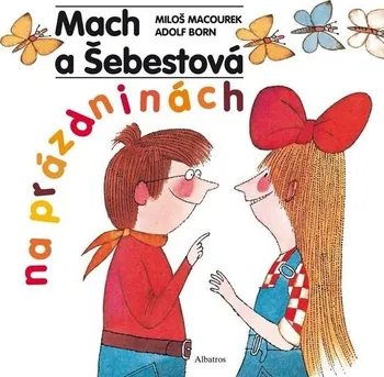 Pohádka Mach a Šebestová na prázdninách - Miloš Macourek (2023, pevná)
