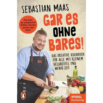 Gar es ohne Bares! - Maas, Sebastian