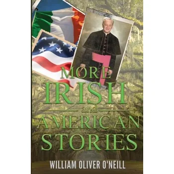 Cestování More Irish and American Stories - William O`Neill