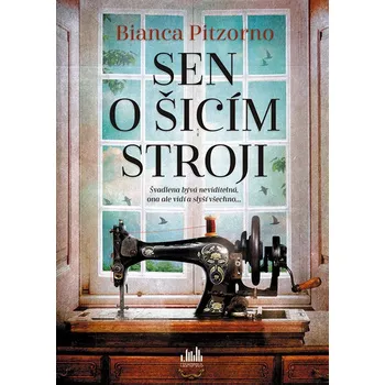 Kniha Sen o šicím stroji - Bianca Pitzorno (2023) [E-kniha]