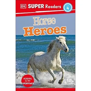 Anglický jazyk DK Super Readers Level 4 Horse Heroes - DK