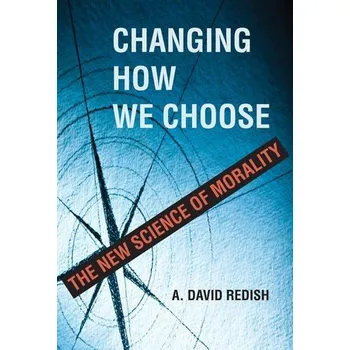 Cizojazyčná kniha Changing How We Choose - Redish, A. David