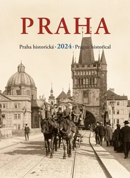 Kalendář Nakladatelství Pražský svět Praha historická 2024