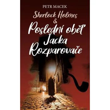 Sherlock Holmes - Poslední oběť Jacka Rozparovače