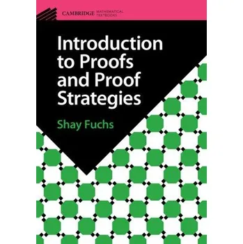 Cizojazyčná kniha Introduction to Proofs and Proof Strategies - Fuchs, Shay (University of Toronto)