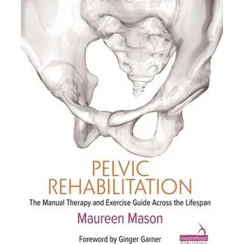 Cizojazyčná kniha Pelvic Rehabilitation - Mason, Maureen