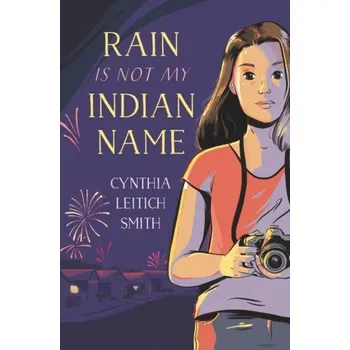 Populárně naučná literatura pro dospělé Rain Is Not My Indian Name - Smith, Cynthia [EN] (2021, Měkká, HarperCollins Publishers)