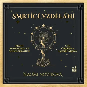 Smrtící vzdělání - Naomi Novik - audiokniha