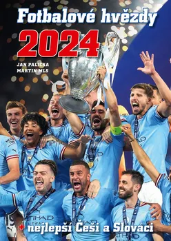 Kniha Fotbalové hvězdy 2024 + nejlepší Češi a Slováci - Jan Palička (2023) [E-kniha]