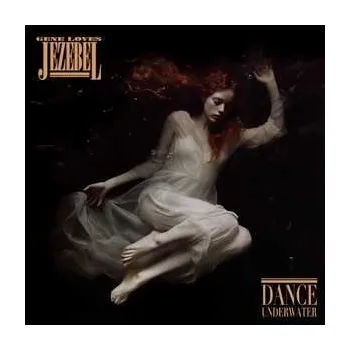 Zahraniční hudba LP Gene Loves Jezebel: Dance Underwater CLR | LTD 2024 Clear Coloured Vinyl