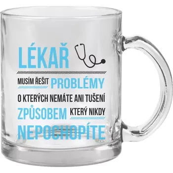 Hrnek 330 ml - skleněný Musím řešit problémy - lékař