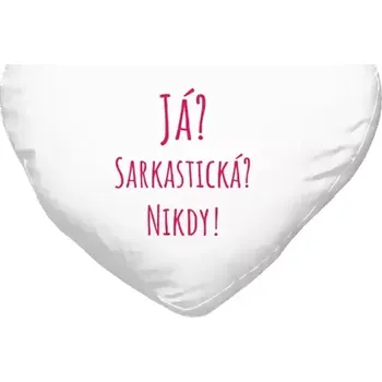 Polštář Polštář srdce 40x35 cm Já? Sarkastická? Nikdy!