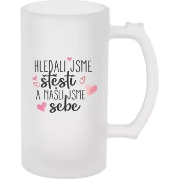 Sklenice Půllitr pro páry - Hledali jsme štěstí a našli jsme sebe - matný