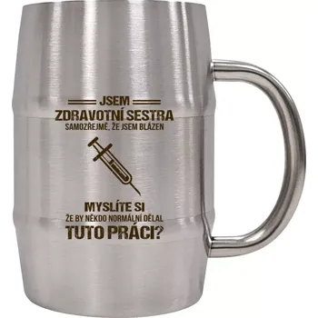 Sklenice Nerezový chladicí půllitr Samozřejmě, že jsem blázen - zdravotní sestra