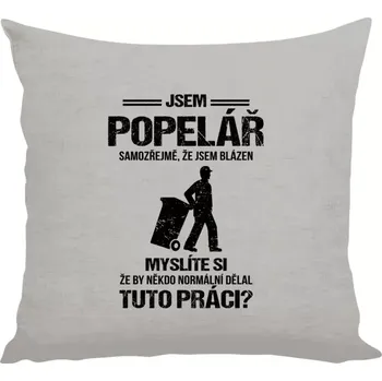 Polštář Polštář lněný 40x40 cm Samozřejmě, že jsem blázen - popelář
