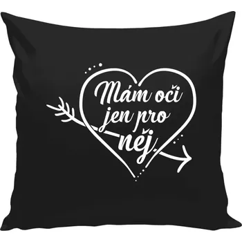 Polštář Polštář černý 40x40 cm Mám oči jen pro něj