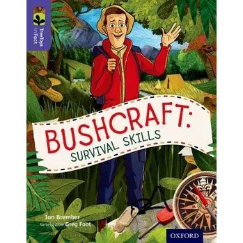 Oxford Reading Tree TreeTops inFact: Level 11: Bushcraft: Survival Skills - Brember, Ian a Foot, Greg