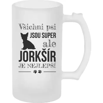 Sklenice Půllitr skleněný matný Jorkšír je nejlepší