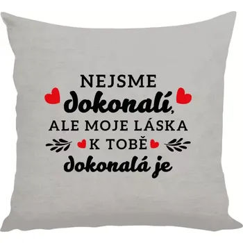 Polštář Polštář lněný 40x40 cm Nejsme dokonalí, ale moje láska k tobě dokonalá je