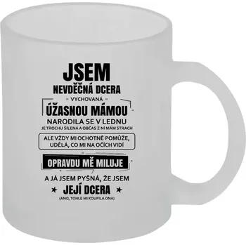 Hrnek 330 ml - skleněný matný Mámina nevděčná dcera