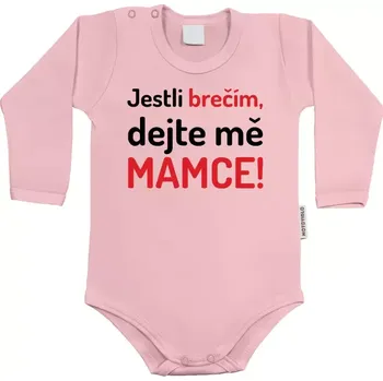 Kojenecký body Dětské body s dlouhým rukávem Jestli brečím, dejte mě mamce