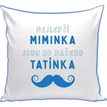 Polštář Polštář barevný 32x32 cm Nejlepší miminka, jsou od našeho tatínka