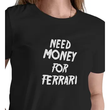 Dámské tričko Dámské triko černé - Need money for Ferrari XXL